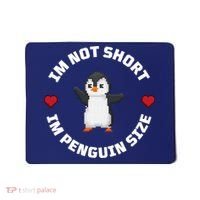 I'm Not Short I'm Penguin Size Mousepad thumb 0