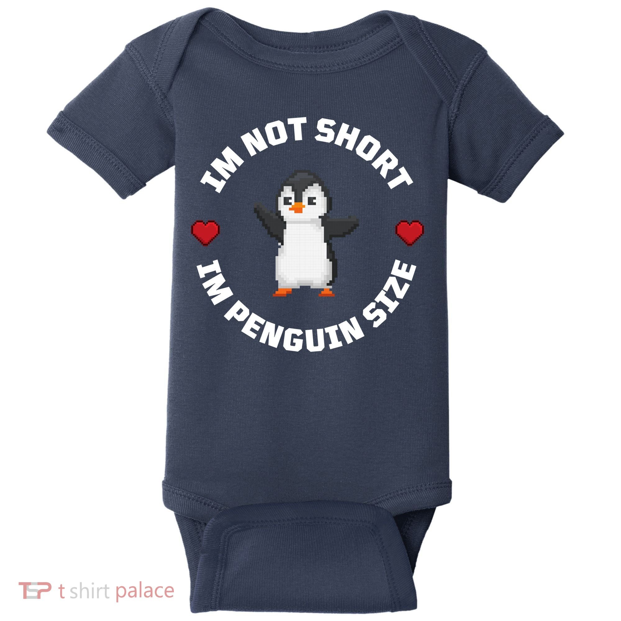 I'm Not Short I'm Penguin Size Baby Bodysuit