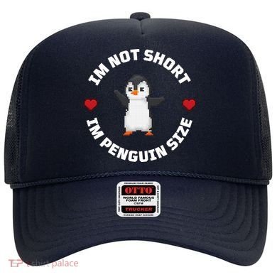 I'm Not Short I'm Penguin Size Hat