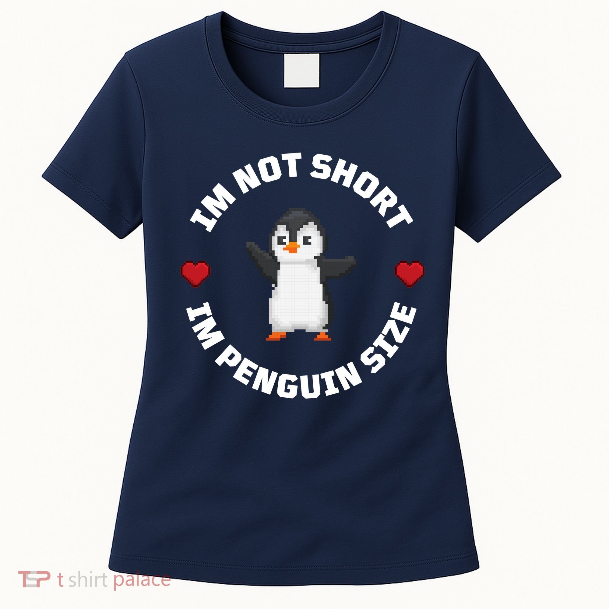 I'm Not Short I'm Penguin Size Women's T-Shirt
