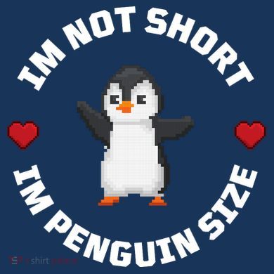 I'm Not Short I'm Penguin Size Women's T-Shirt