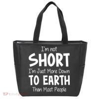 Im Not Short Im Just More Down To Earth Than Most People Tote Bag thumb 0