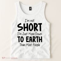 Im Not Short Im Just More Down To Earth Than Most People Tank Top thumb 2