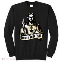 I NEVER SAID THAT Jesus Christ Sweatshirt thumb 0