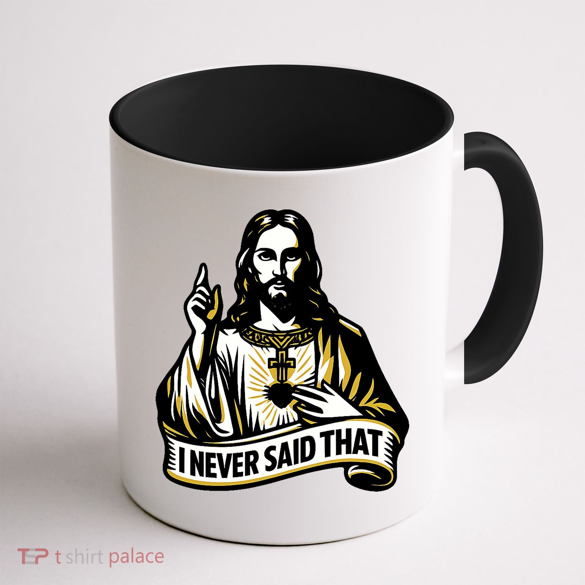 I NEVER SAID THAT Jesus Christ Coffee Mug