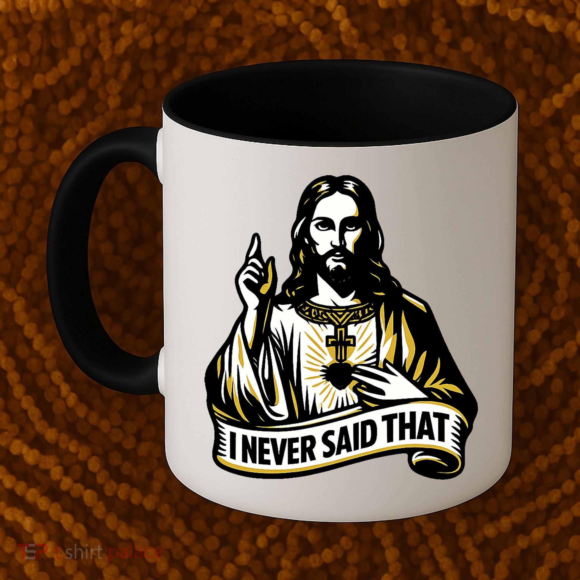 I NEVER SAID THAT Jesus Christ Coffee Mug