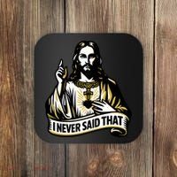 I NEVER SAID THAT Jesus Christ Coaster thumb 0