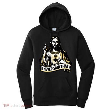 I NEVER SAID THAT Jesus Christ Women's Hoodie
