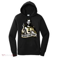 I NEVER SAID THAT Jesus Christ Women's Hoodie thumb 0