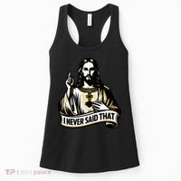 I NEVER SAID THAT Jesus Christ Women's Tank Top thumb 0