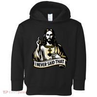 I NEVER SAID THAT Jesus Christ Toddler Hoodie thumb 0