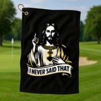 I NEVER SAID THAT Jesus Christ Golf Towel thumb 1