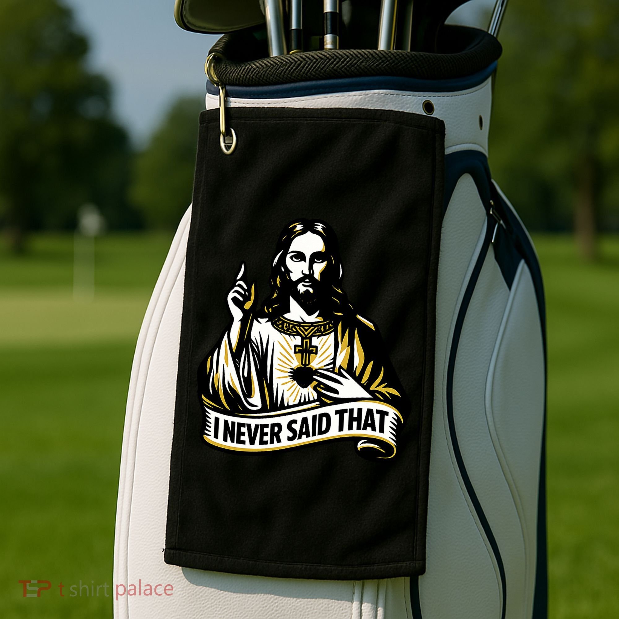 I NEVER SAID THAT Jesus Christ Golf Towel