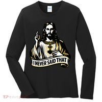 I NEVER SAID THAT Jesus Christ Women's Long Sleeve Shirt thumb 0