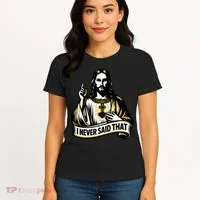 I NEVER SAID THAT Jesus Christ Women's T-Shirt thumb 4