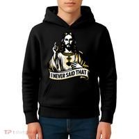 I NEVER SAID THAT Jesus Christ Kids Hoodie thumb 4