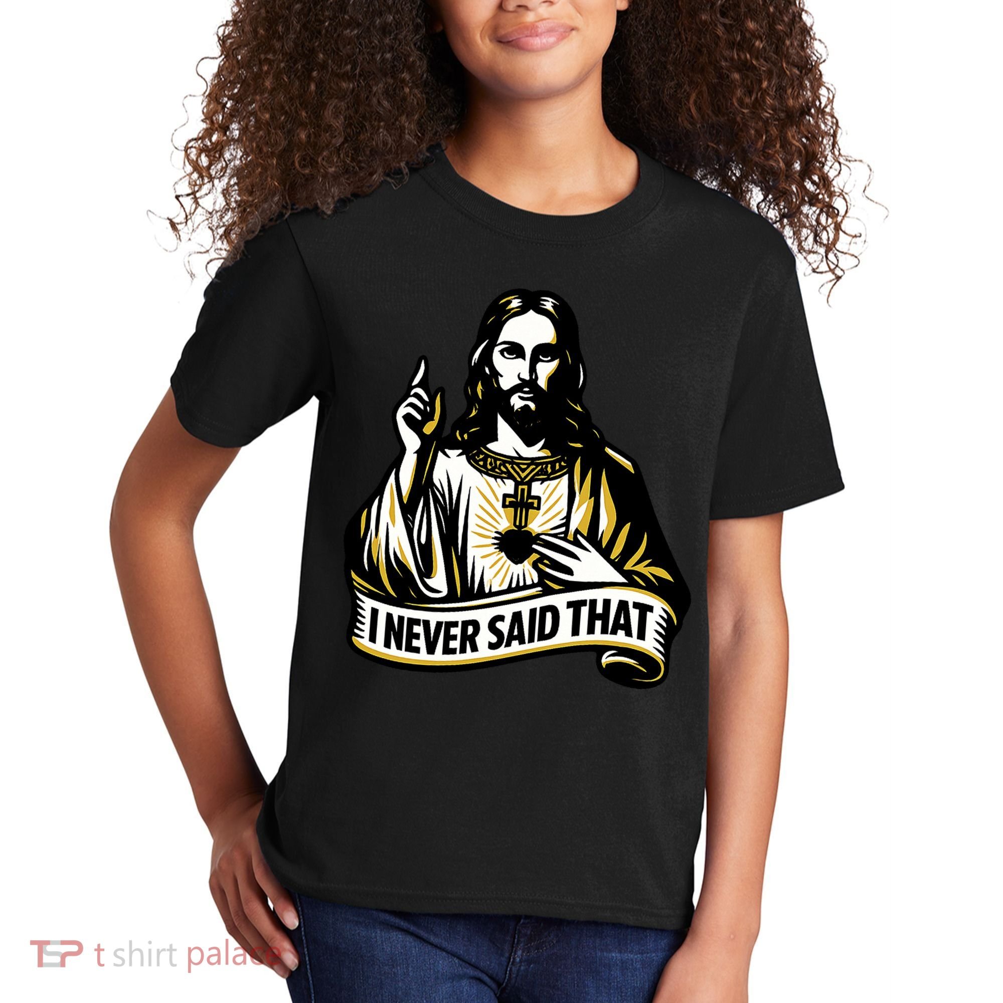 I NEVER SAID THAT Jesus Christ Kids T-Shirt