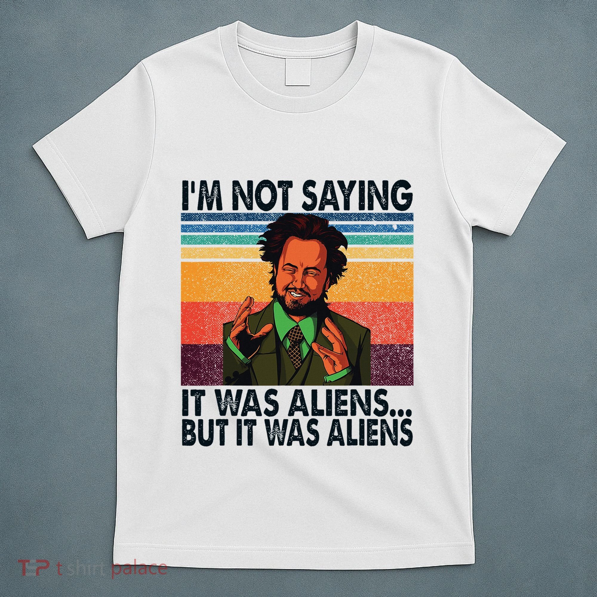 Im Not Saying It Was Aliens But It Was Aliens Vintage T-Shirt
