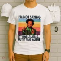 Im Not Saying It Was Aliens But It Was Aliens Vintage T-Shirt thumb 6