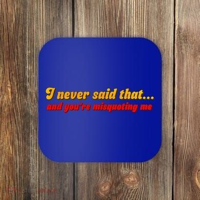 I Never Said That Coaster