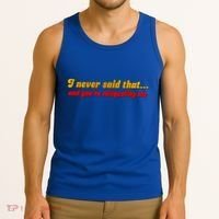 I Never Said That Tank Top thumb 3