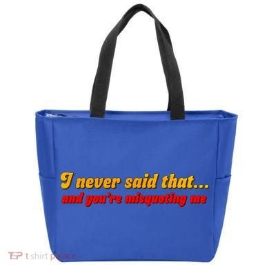 I Never Said That Tote Bag