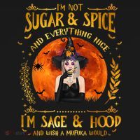 I'm Not Sugar And Spice And Everything Nice I'm Sage Hood Ornament thumb 1