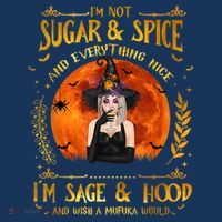 I'm Not Sugar And Spice And Everything Nice I'm Sage Hood Mousepad thumb 1