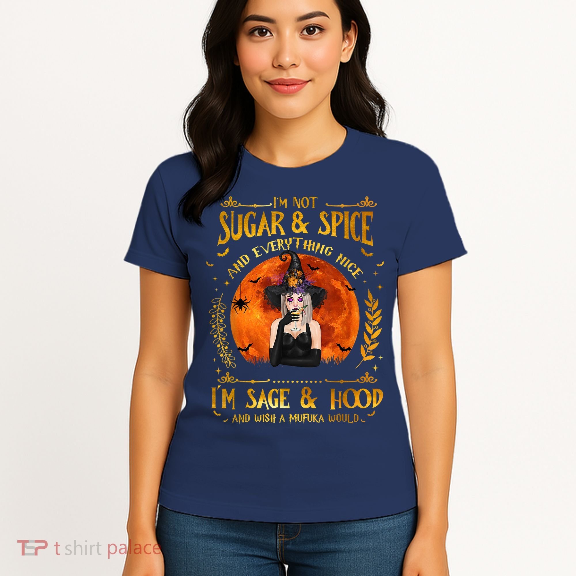 I'm Not Sugar And Spice And Everything Nice I'm Sage Hood Women's T-Shirt
