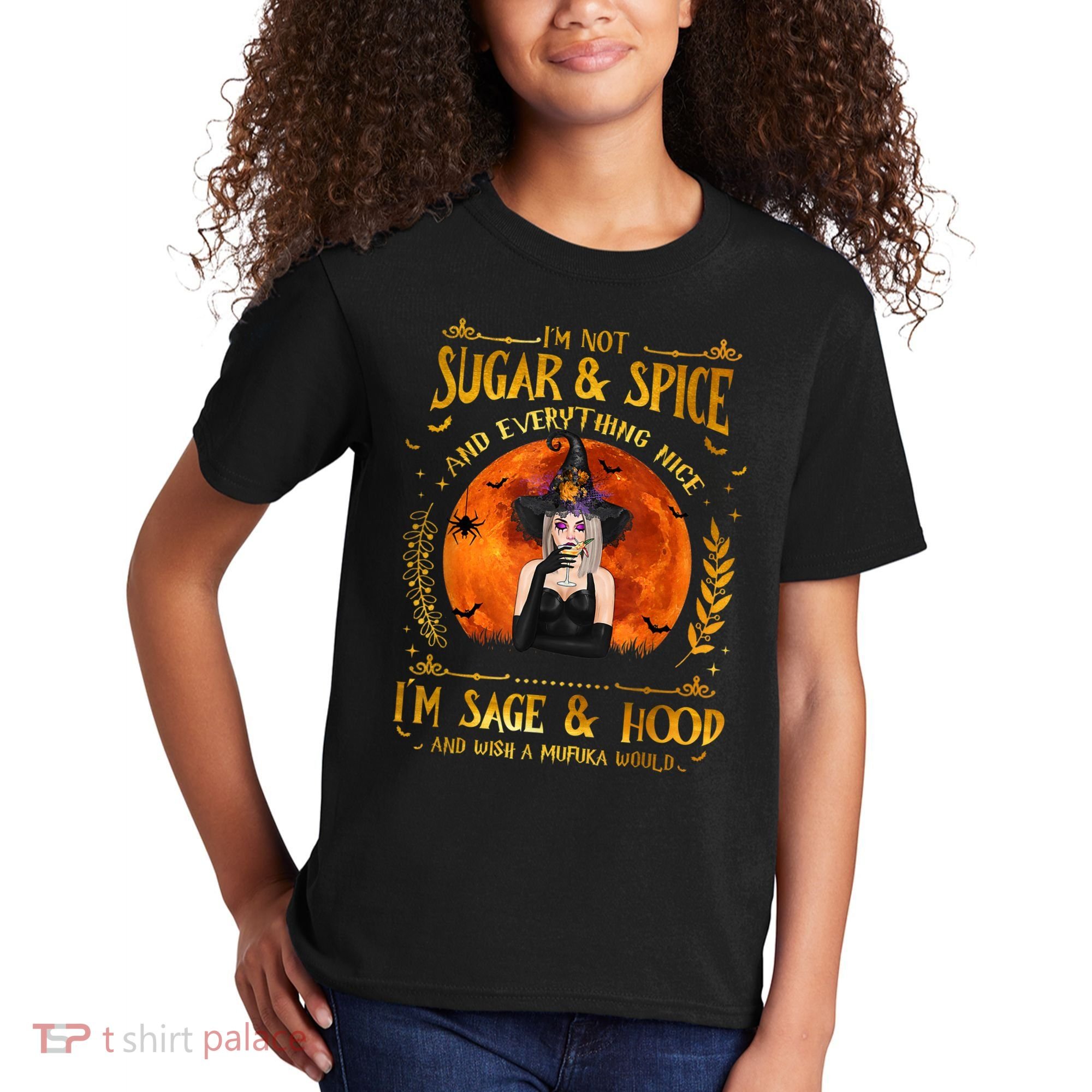 I'm Not Sugar And Spice And Everything Nice I'm Sage Hood Kids T-Shirt