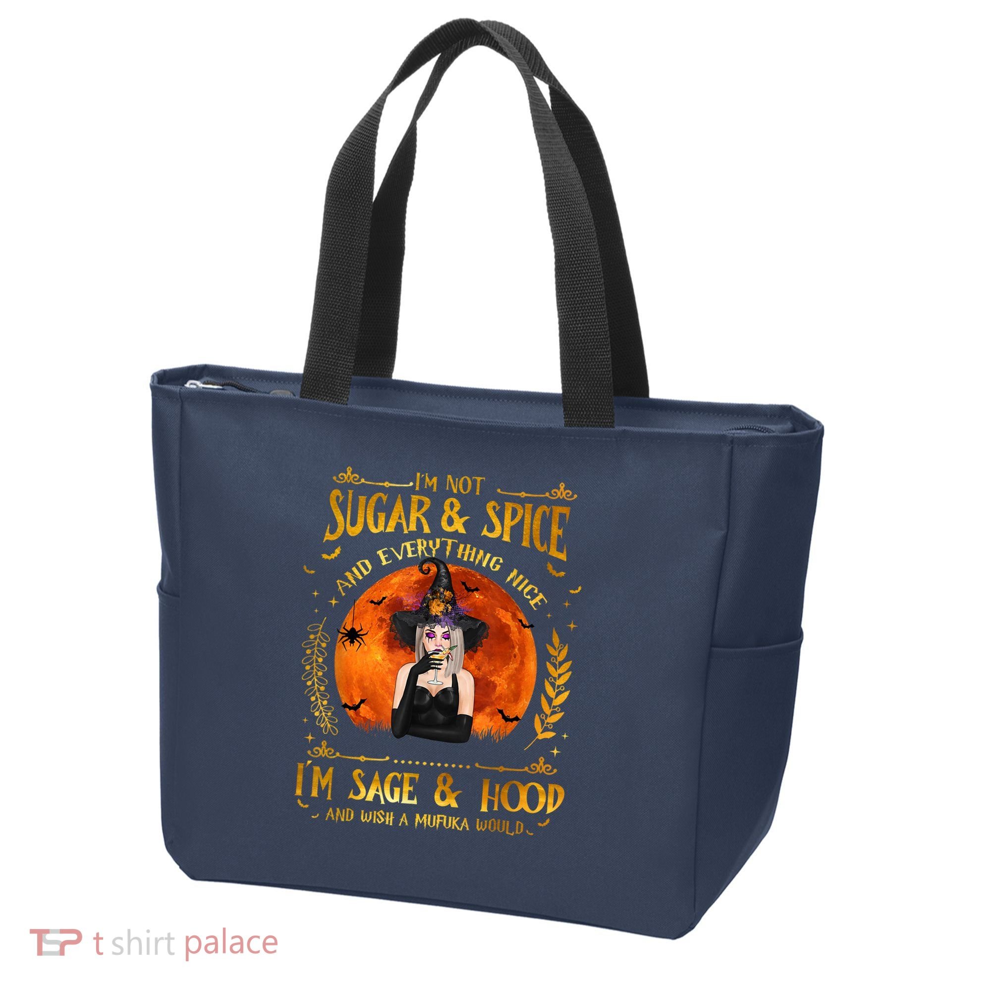 I'm Not Sugar And Spice And Everything Nice I'm Sage Hood Tote Bag