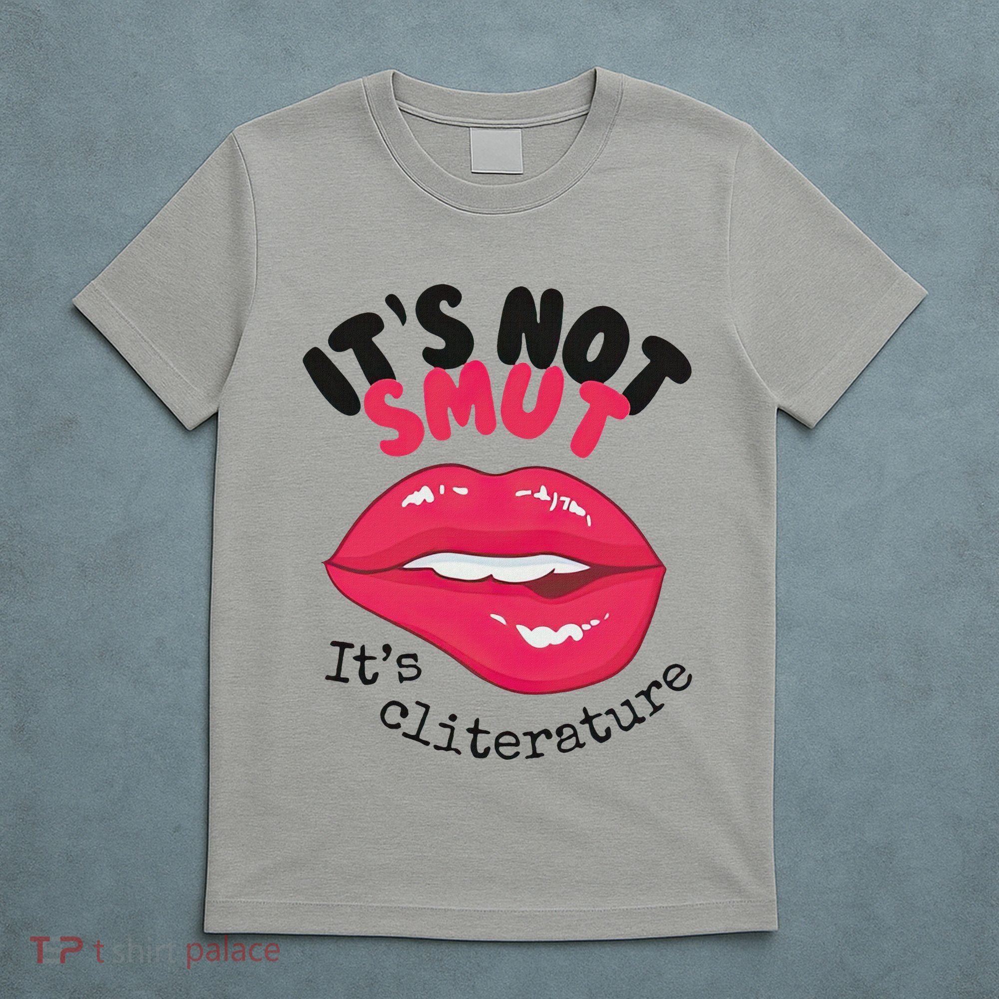 ItS Not Smut ItS Cliterature Graphic T-Shirt