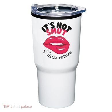ItS Not Smut ItS Cliterature Graphic Tumbler