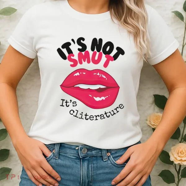 ItS Not Smut ItS Cliterature Graphic Women's T-Shirt