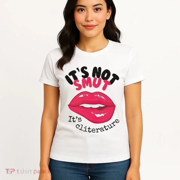 ItS Not Smut ItS Cliterature Graphic Women's T-Shirt