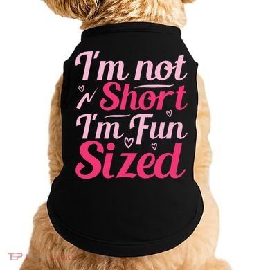 Im Not Short Im Fun Sized Doggie Tank