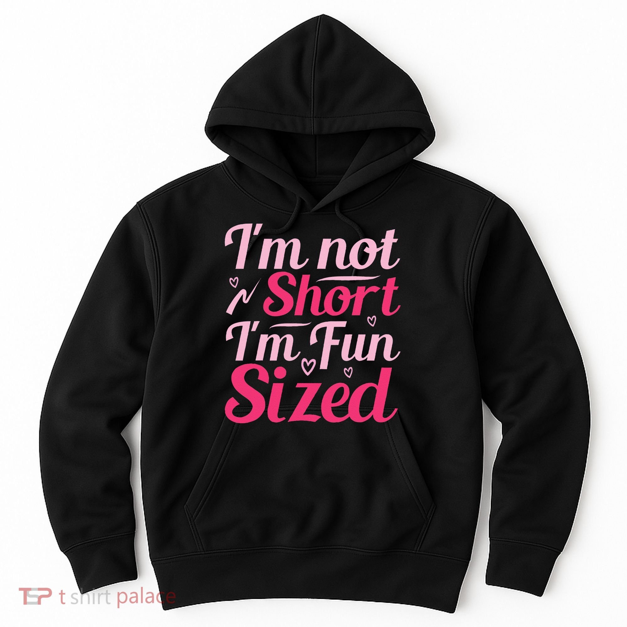 Im Not Short Im Fun Sized Hoodie