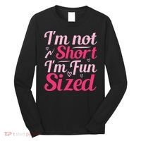 Im Not Short Im Fun Sized Long Sleeve Shirt thumb 0