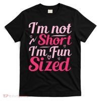 Im Not Short Im Fun Sized T-Shirt thumb 0