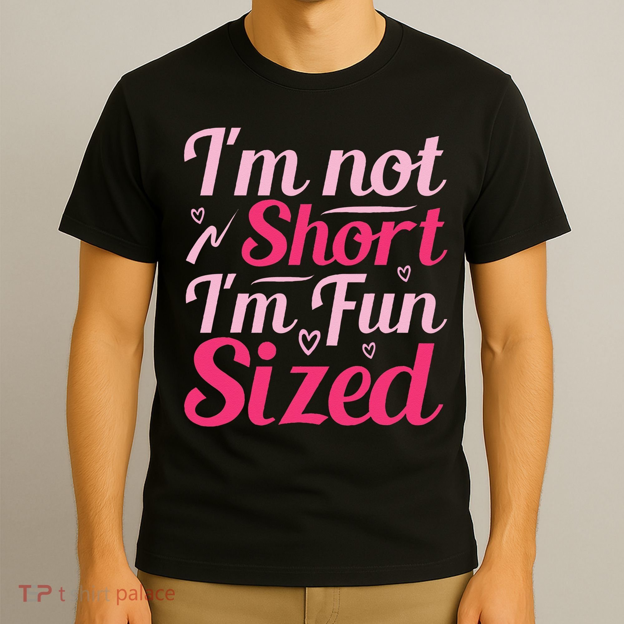 Im Not Short Im Fun Sized T-Shirt