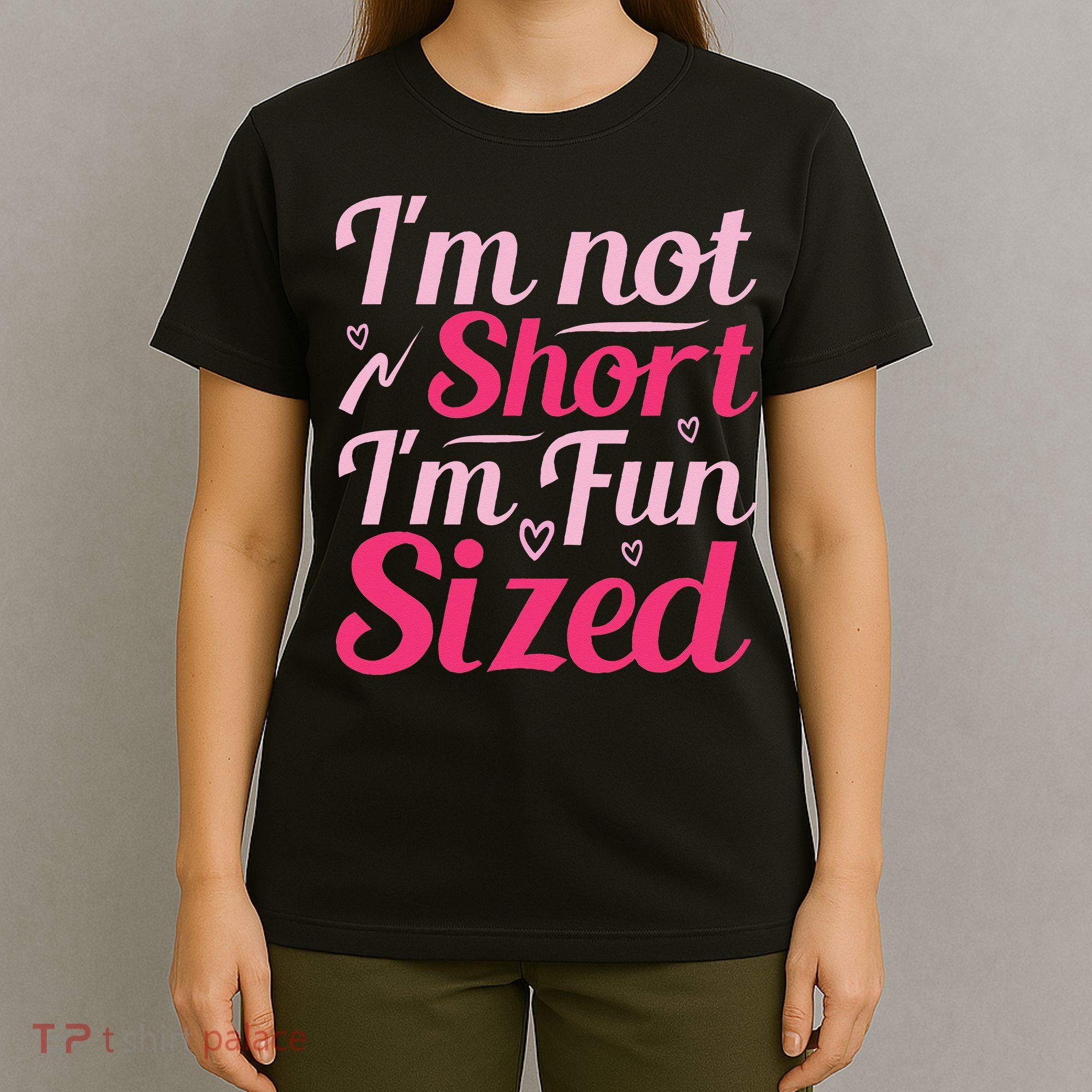 Im Not Short Im Fun Sized T-Shirt