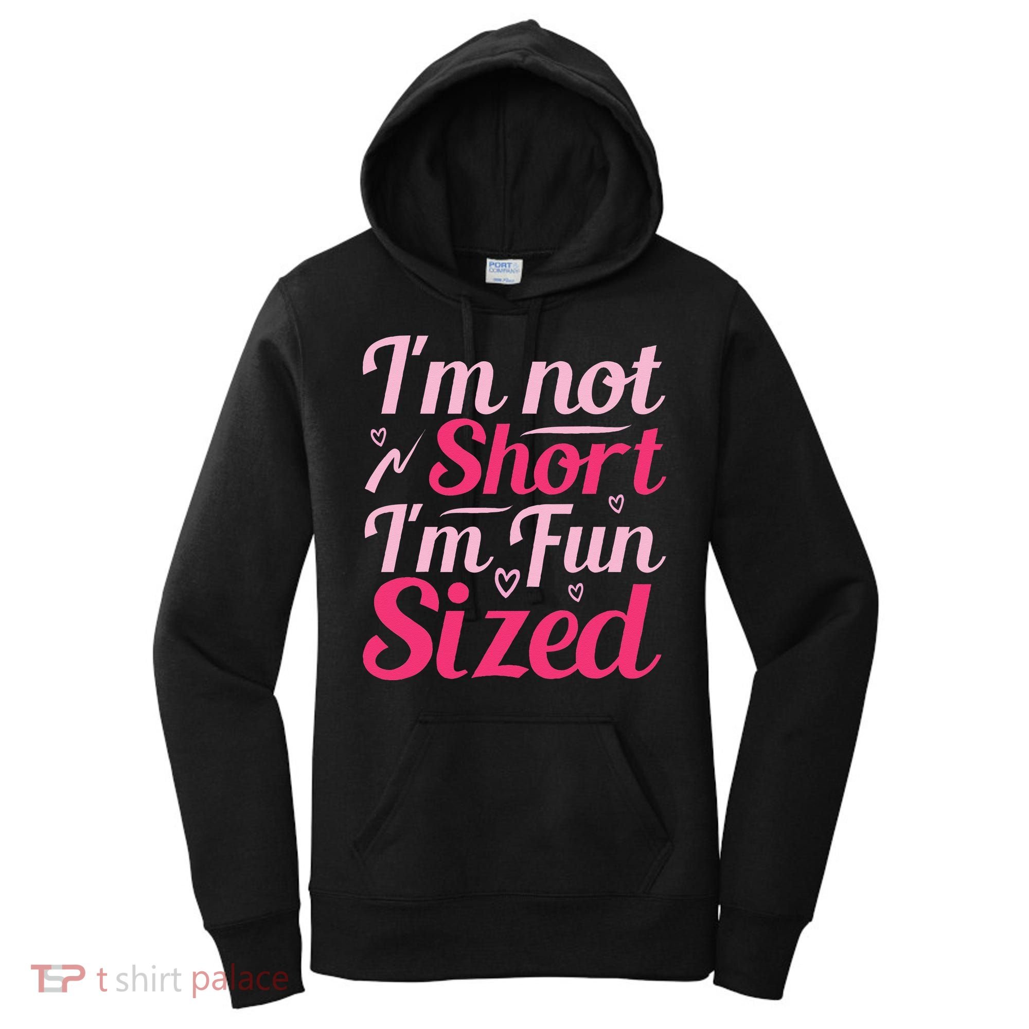 Im Not Short Im Fun Sized Women's Hoodie