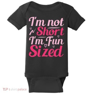Im Not Short Im Fun Sized Baby Bodysuit