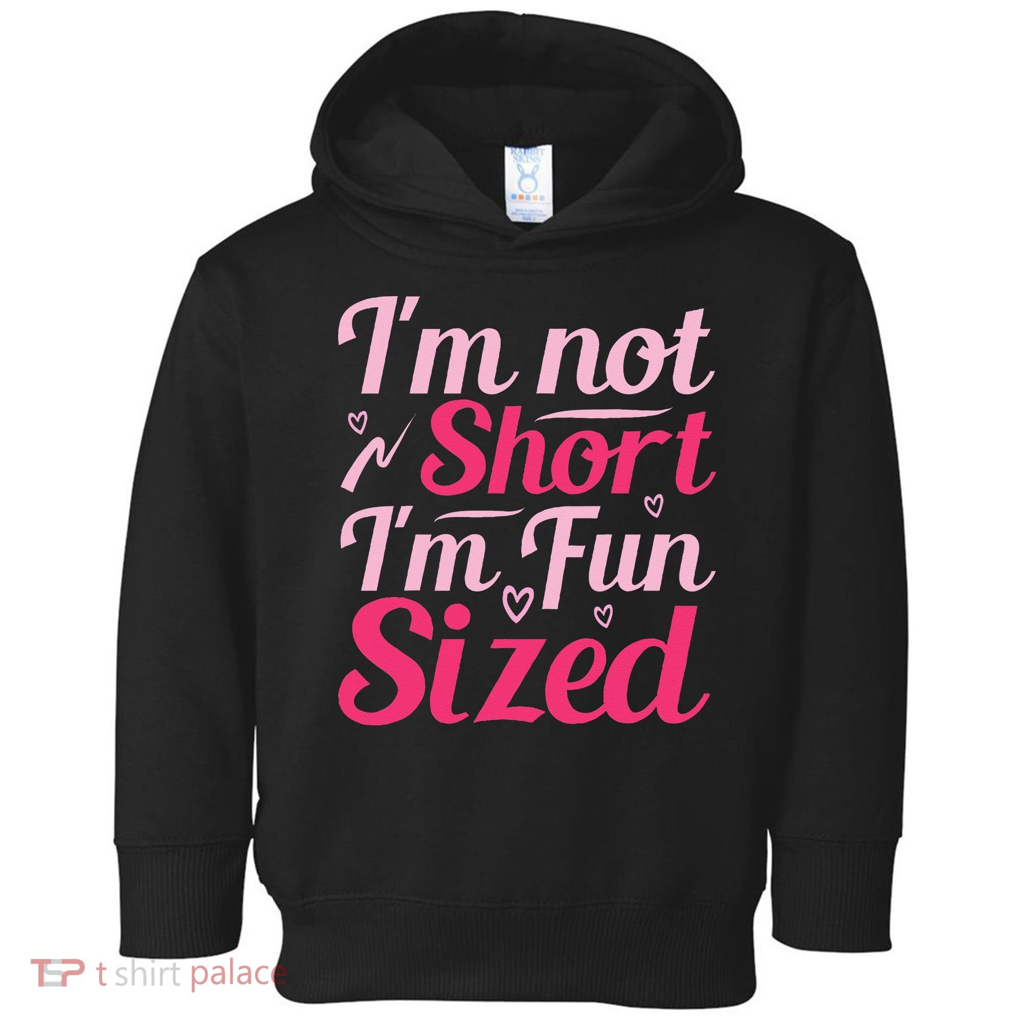 Im Not Short Im Fun Sized Toddler Hoodie