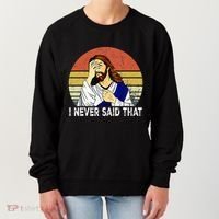 I Never Said That Funny Christian Church Jesus Women's Sweatshirt thumb 0