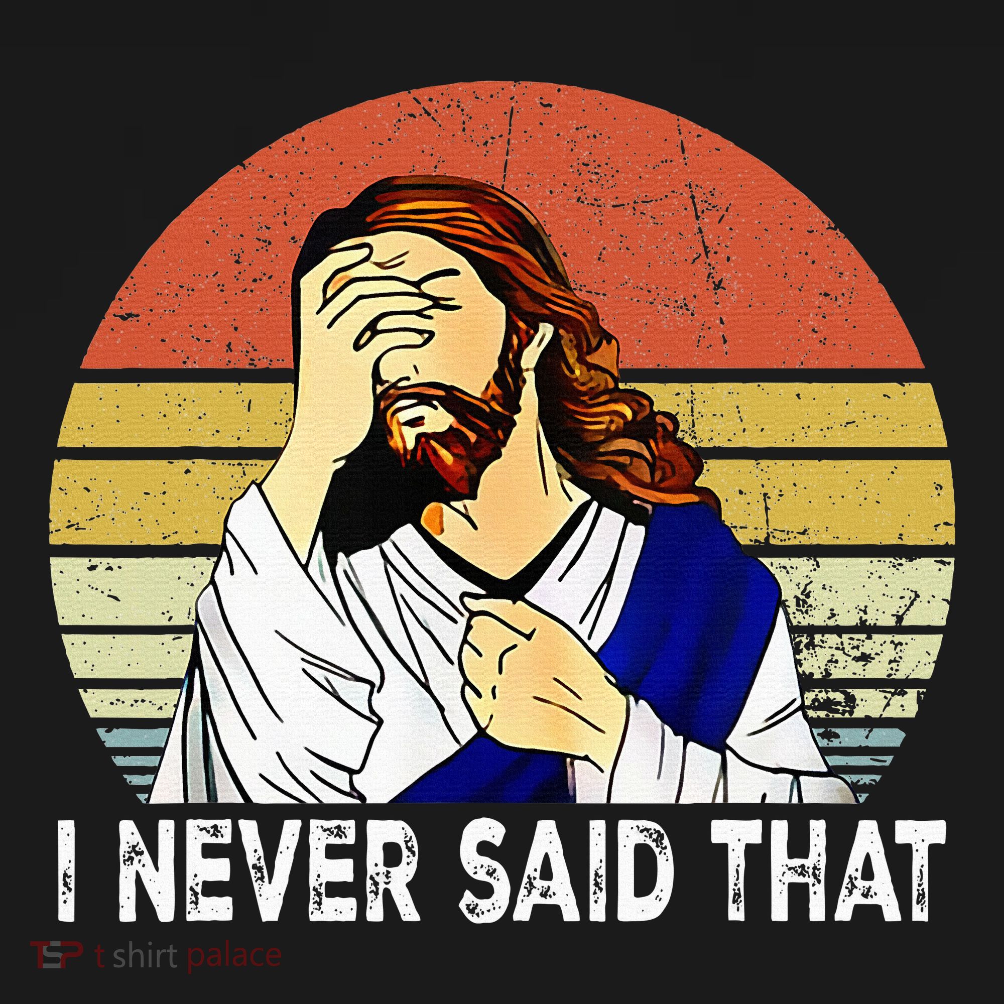 I Never Said That Funny Christian Church Jesus Hoodie