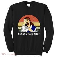 I Never Said That Funny Christian Church Jesus Sweatshirt thumb 0