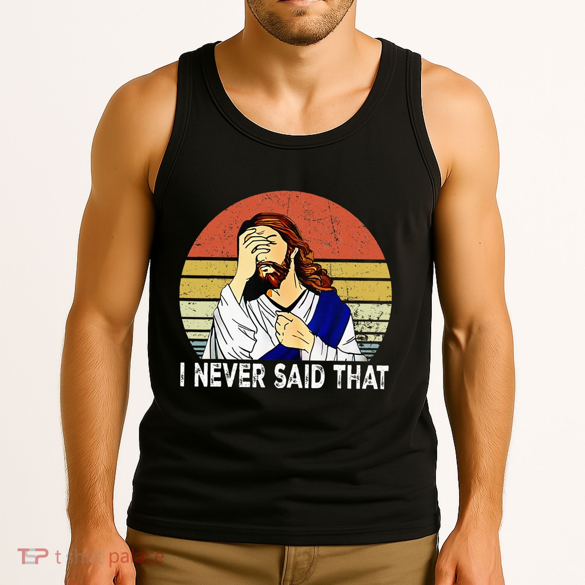 I Never Said That Funny Christian Church Jesus Tank Top