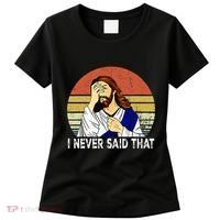 I Never Said That Funny Christian Church Jesus Women's T-Shirt thumb 0