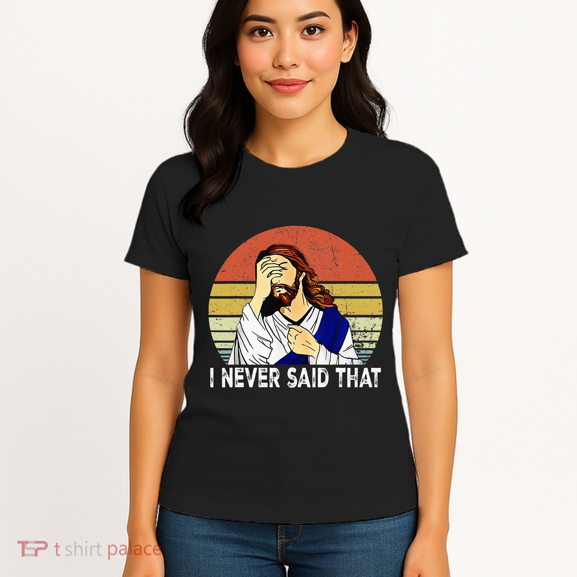 I Never Said That Funny Christian Church Jesus Women's T-Shirt